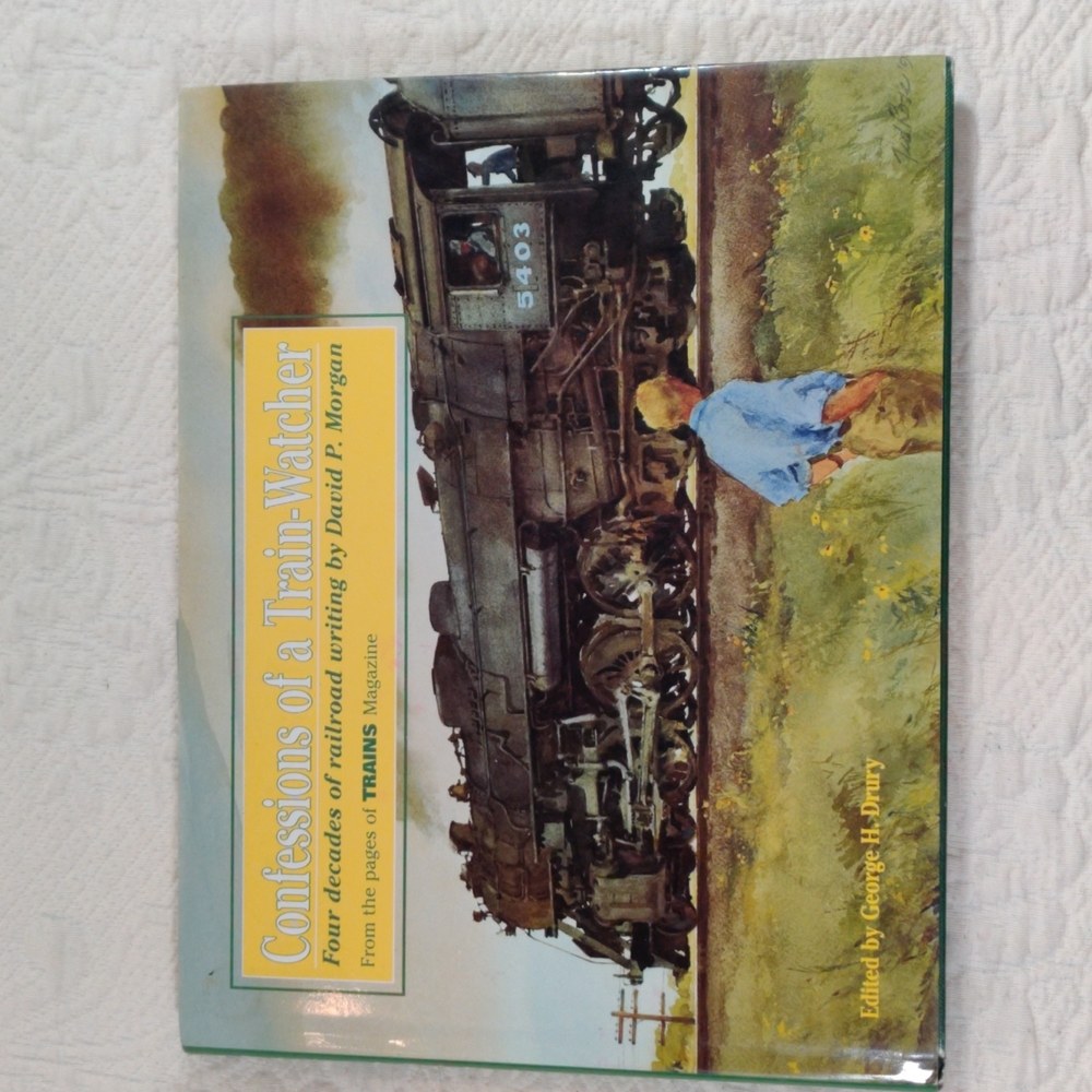 Confessions of a Train-Watcher by David Morgan 1927-1990